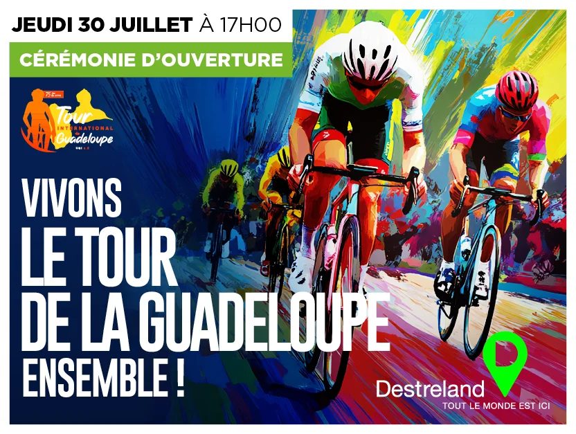Affiche de la cérémonie d'ouverture du 75ème Tour Cycliste International de la Guadeloupe — jeudi 30 juillet à 17h00, Destreland